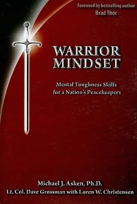 Warrior Mindset Mental Toughness Skills for a Nation's Defenders : Performance Psychology Applied to Combat