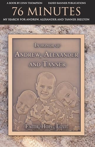 76 Minutes My Search for Andrew, Alexander and Tanner Skelton