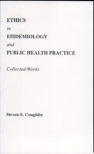 Ethics in Epidemiology and Public Health Practice Collected Works