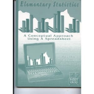 Elementary Statistics A Conceptual Approach Using a Spreadsheet