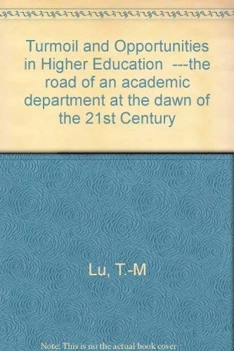 "Turmoil and Opportunities in Higher Education"---the road of an academic department at the dawn of the 21st Century