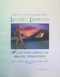 Lucifer's Labyrinth A Love Story During the Biblical Tribulation