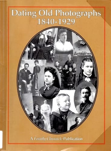 Dating Old Photographs, 1840-1929