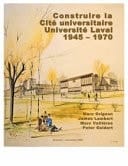 Construire la Cité Universitaire Université Laval, 1950-1970