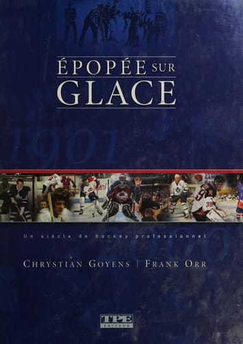 Epopee sur Glace Un Siecle de Hockey Professionnel