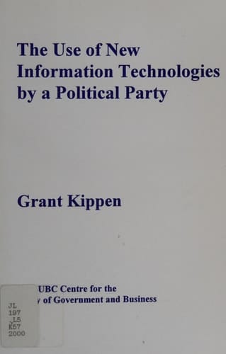 The Use of New Information Technologies by a Political Party A Case Study of the Liberal Party in the 1993 and 1997 Federal Elections