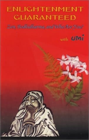 Enlightenment Guaranteed Zen, Bodhidharma, and Who Are You?
