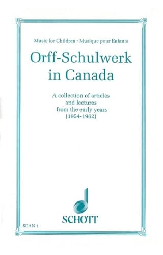 Orff-Schulwerk in Canada A Collection of Articles and Lectures from the Early Years (1954-1962)