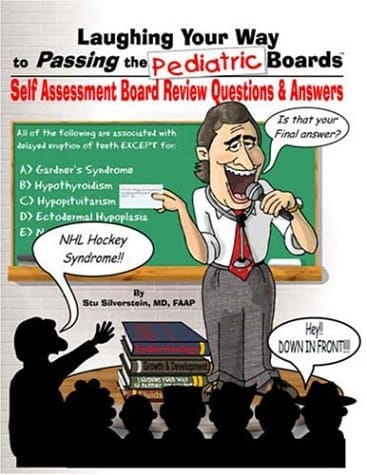 Laughing Your Way to Passing the Pediatric Boards Q&A Self Assessment Pediatric Board Review Questions and Answers Volume 1