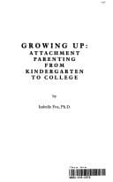 Growing Up Attachment Parenting from Kindergarten to College
