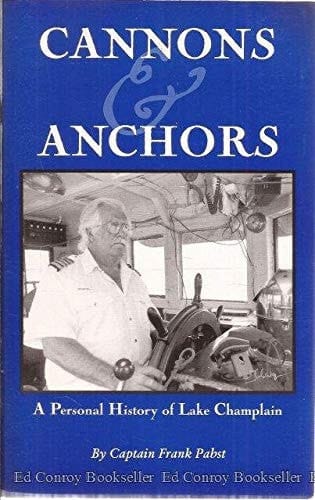Cannons & Anchors A Personal History of Lake Champlain