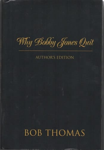 Why Bobby Jones Quit A Literary Portrait