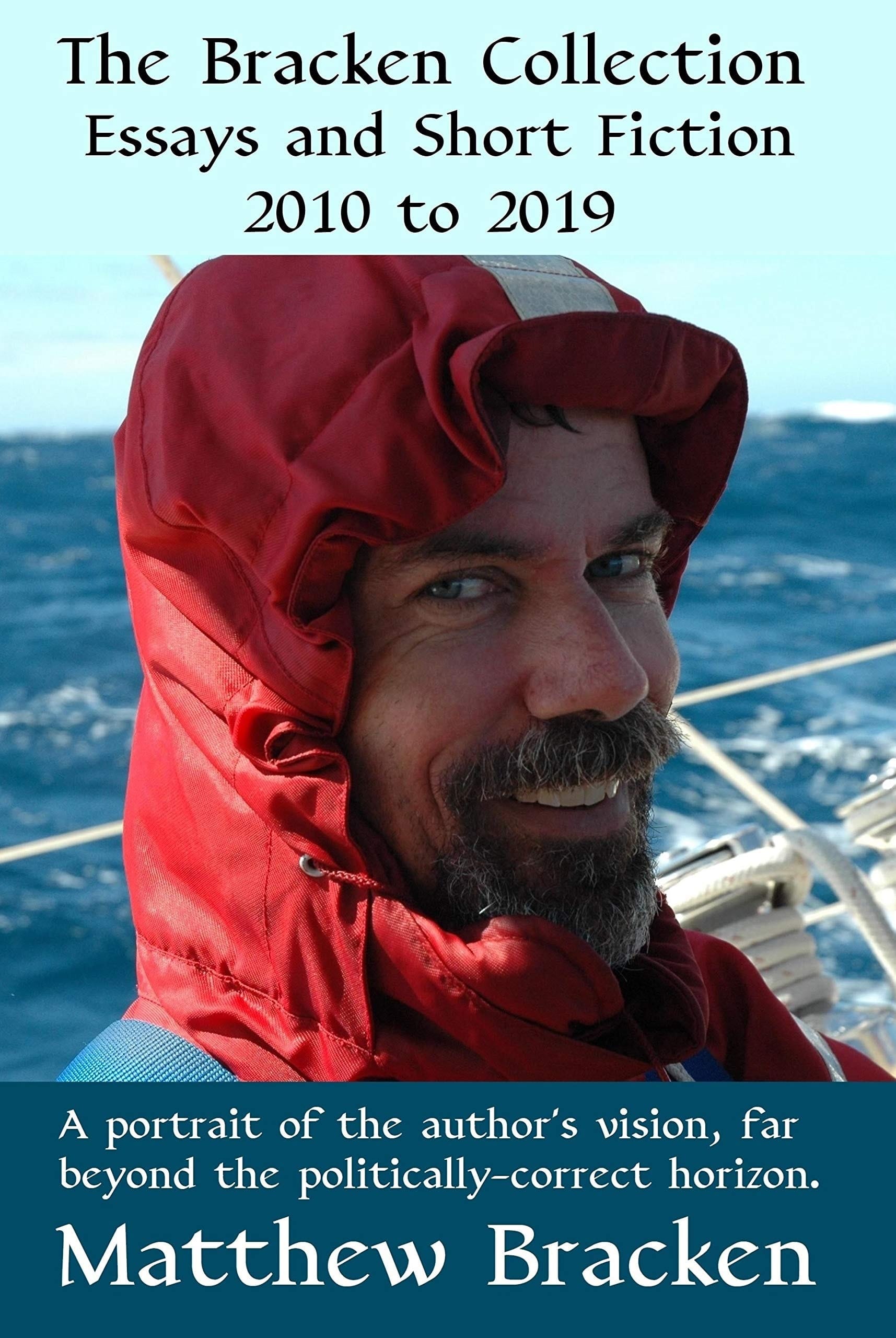 The Bracken Collection Essays and Short Fiction : 2010 to 2019