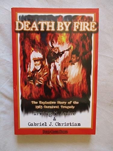 Death by Fire The Explosive Story of the 1963 Carnival Tragedy