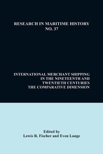 International Merchant Shipping in the Nineteenth and Twentieth Centuries The Comparative Dimension