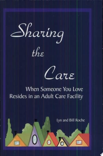 Sharing the Care When Someone You Love Resides in an Adult Care Facility