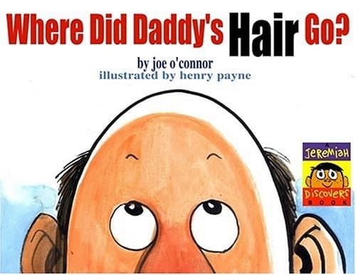 Where Did Daddy's Hair Go?