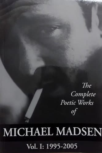 The Complete Poetic Works of Michael Madsen