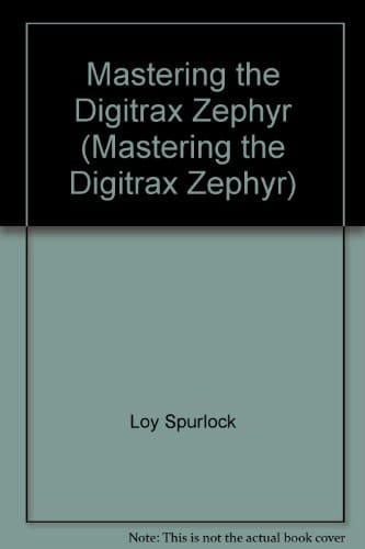 Mastering the Digitrax Zephyr (Mastering the Digitrax Zephyr)