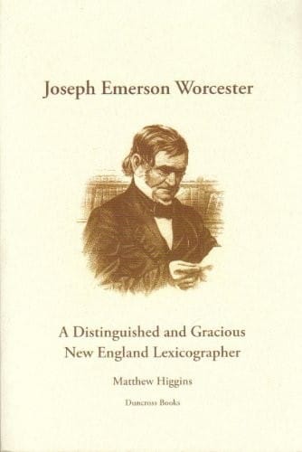 Joseph Emerson Worcester: a distinguished and gracious New England lexicographer