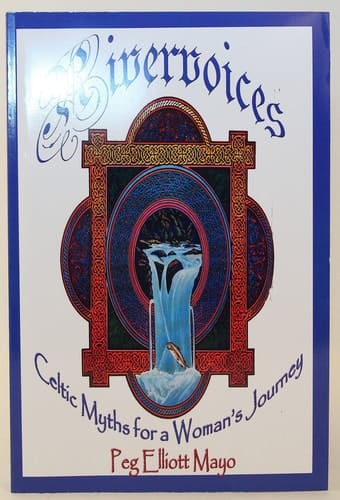 RiverVoices Celtic Myths for a Woman's Journey
