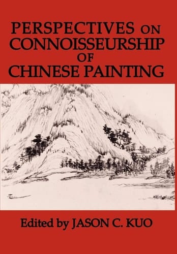 Perspectives on Connoisseurship of Chinese Painting