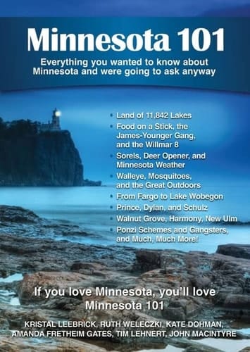 Minnesota 101 Everything You Wanted to Know about Minnesota and Were Going to Ask Anyway