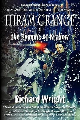 Hiram Grange and the Nymphs of Krakow The Scandalous Misadventures of Hiram Grange (Book #5)