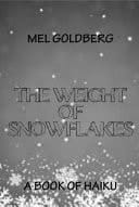 The Weight of Snowflakes A Book of Haiku