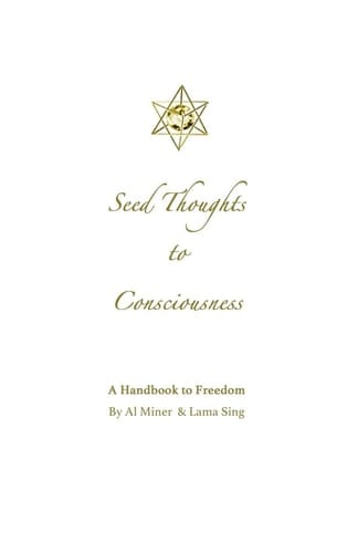 Seed Thoughts to Consciousness A Handbook to Freedom