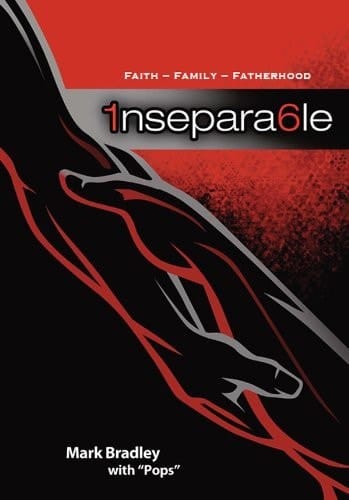 1nsepara6le Faith - Family - Fatherhood