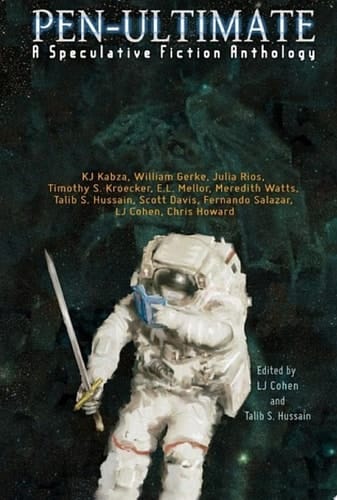 Pen-Ultimate: A Speculative Fiction Anthology