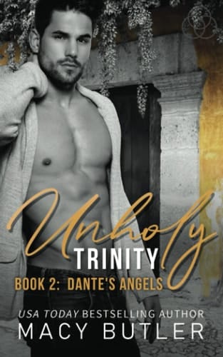 Unholy Trinity Book 2: Dante's Angels A Steamy Romantic Suspense Duet