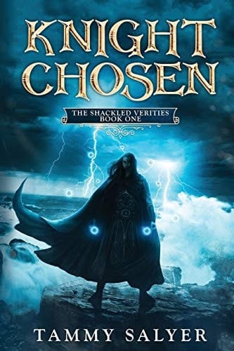 Knight Chosen The Shackled Verities (Book One)