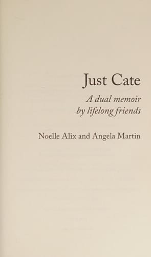 Just Cate A Dual Memoir by Lifelong Friends