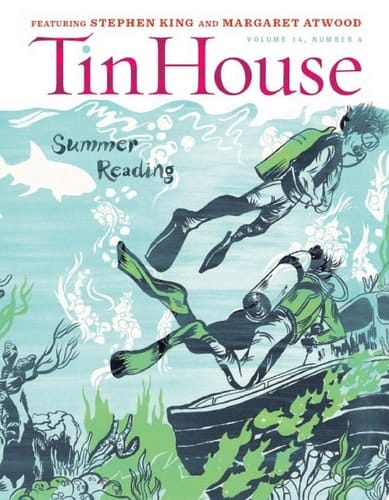 Tin House Magazine: Summer Reading 2013: Vol. 14, No. 4