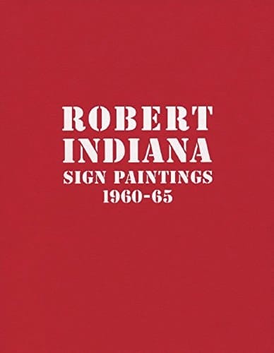 Robert Indiana Sign Paintings 1960-65