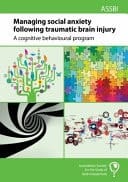 Managing Social Anxiety Following TBI A Cognitive Behavioural Program