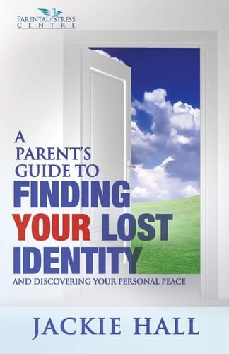 A Parent's Guide to Finding Your Lost Identity (and Discovering Your Personal Peace)