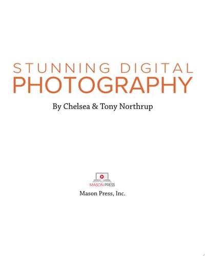 Tony Northrup's DSLR Book: How to Create Stunning Digital Photography