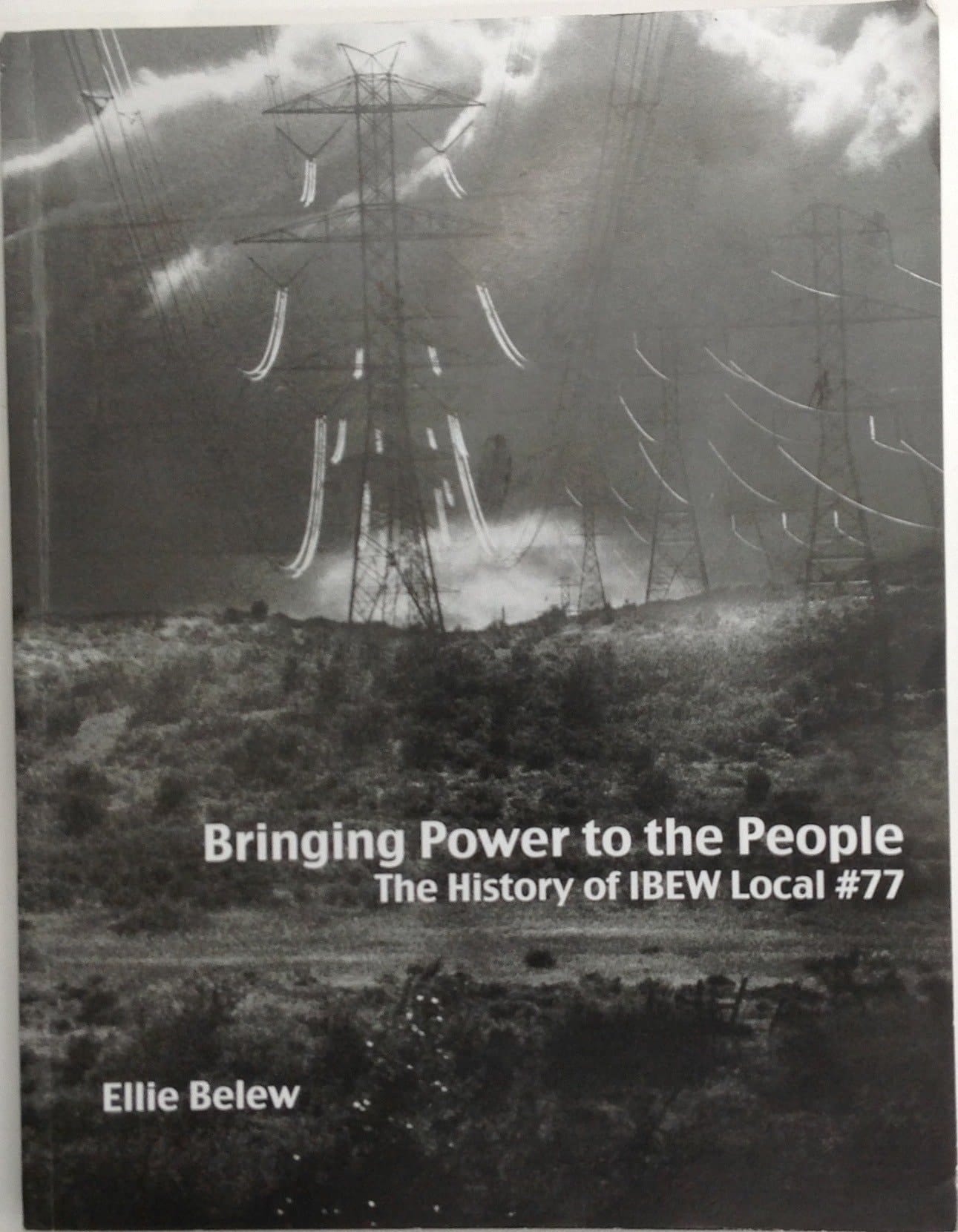 Bringing Power to the People The History of IBEW Local #77