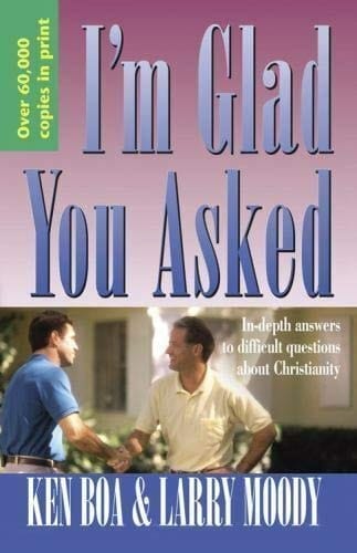 I'm Glad You Asked In-depth Answers to Difficult Questions about Christianity