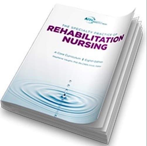 The Specialty Practice of Rehabilitation Nursing A Core Curriculum