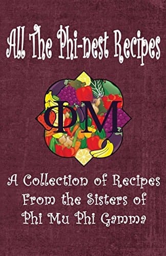 All the Phi-Nest Recipes A Collection of Recipes from the Sisters of Phi Mu Phi Gamma