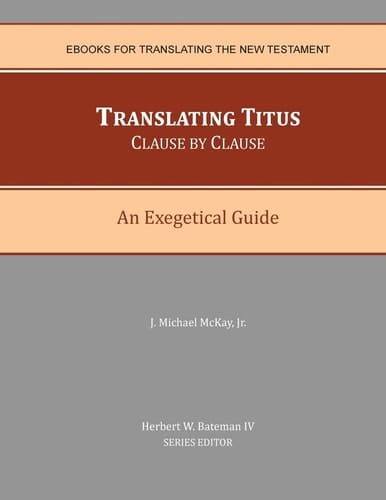 Translating Titus Clause by Clause An Exegetical Guide