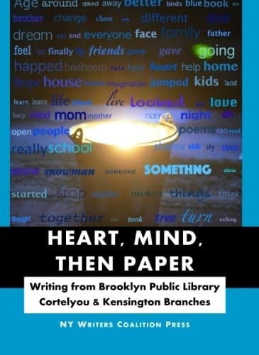Heart, Mind, Then Paper: Writing from Brooklyn Public Library Cortelyou & Kensington Branches