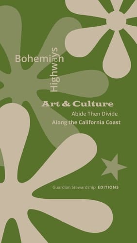 Bohemian Highways Art and Culture Abide Then Divide Along the California Coast