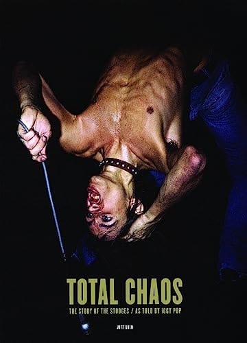 Total Chaos The Story of the Stooges