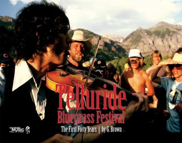 Telluride Bluegrass Festival The First Forty Years