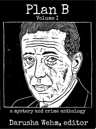 Plan B Volume I a mystery and crime anthology